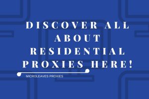 Discover All About Residential Proxies Here!