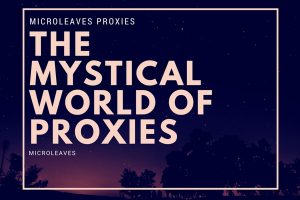 The Mystical World Of Proxies