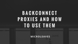 Backconnect Proxies and How to Use Them