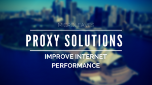Proxy Solutions Improve Internet Performance