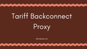 Tariff Backconnect Proxy