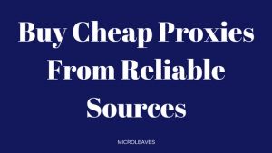 Buy Cheap Proxies From Reliable Sources