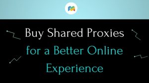 Buy Shared Proxies for a Better Online Experience