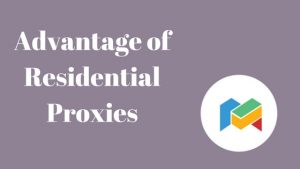 Advantage of Residential Proxies