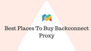 Best Places To Buy Backconnect Proxy