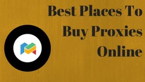 Best Places To Buy Proxies Online