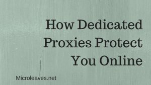 How Dedicated Proxies Protect You Online