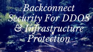 Backconnect Security For DDOS & Infrastructure Protection