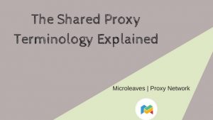 The Shared Proxy Terminology Explained
